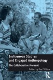 Indigenous Studies and Engaged Anthropology (eBook, PDF) Indigenous Studies and Engaged Anthropology (eBook, PDF)