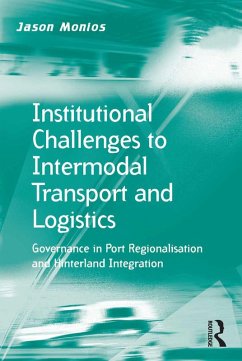 Institutional Challenges to Intermodal Transport and Logistics (eBook, PDF) - Monios, Jason