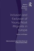 Inclusion and Exclusion of Young Adult Migrants in Europe (eBook, ePUB)