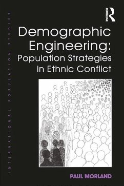 Demographic Engineering: Population Strategies in Ethnic Conflict (eBook, PDF) - Morland, Paul