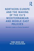 Northern Europe and the Making of the EU's Mediterranean and Middle East Policies (eBook, ePUB)