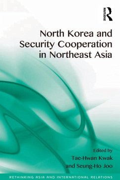 North Korea and Security Cooperation in Northeast Asia (eBook, ePUB) - Kwak, Tae-Hwan; Joo, Seung-Ho
