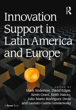 Innovation Support in Latin America and Europe (eBook, ePUB) - Anderson, Mark; Edgar, David; Grant, Kevin; Halcro, Keith; Devis, Julio Mario Rodriguez; Genskowsky, Lautaro Guera