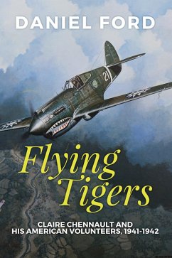 Cover Flying Tigers: Claire Chennault and His American Volunteers, 1941-1942 (eBook, ePUB)