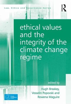 Ethical Values and the Integrity of the Climate Change Regime (eBook, ePUB) - Breakey, Hugh; Popovski, Vesselin