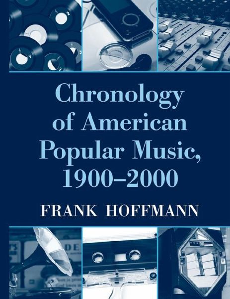 Chronology of American Popular Music, 1900-2000 (eBook, ePUB) Chronology of American Popular Music, 1900-2000 (eBook, ePUB)