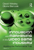 Innovation and Marketing in the Video Game Industry (eBook, PDF)