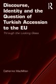 Discourse, Identity and the Question of Turkish Accession to the EU (eBook, ePUB)