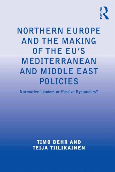 Northern Europe and the Making of the EU's Mediterranean and Middle East Policies (eBook, PDF)