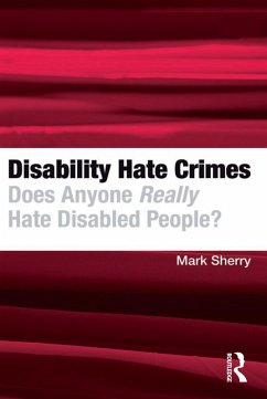 Disability Hate Crimes (eBook, ePUB) - Sherry, Mark
