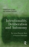 Intentionality, Deliberation and Autonomy (eBook, PDF)