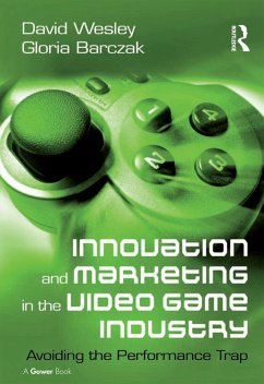 Innovation and Marketing in the Video Game Industry (eBook, ePUB) - Wesley, David; Barczak, Gloria