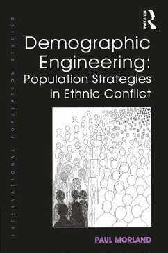 Demographic Engineering: Population Strategies in Ethnic Conflict (eBook, ePUB) - Morland, Paul