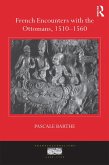 French Encounters with the Ottomans, 1510-1560 (eBook, ePUB)