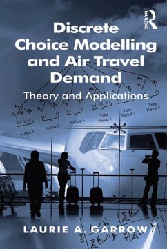 Discrete Choice Modelling and Air Travel Demand (eBook, PDF) - Garrow, Laurie A.