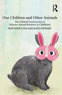 Our Children and Other Animals (eBook, ePUB) - Cole, Matthew; Stewart, Kate