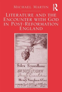 Literature and the Encounter with God in Post-Reformation England (eBook, PDF) - Martin, Michael