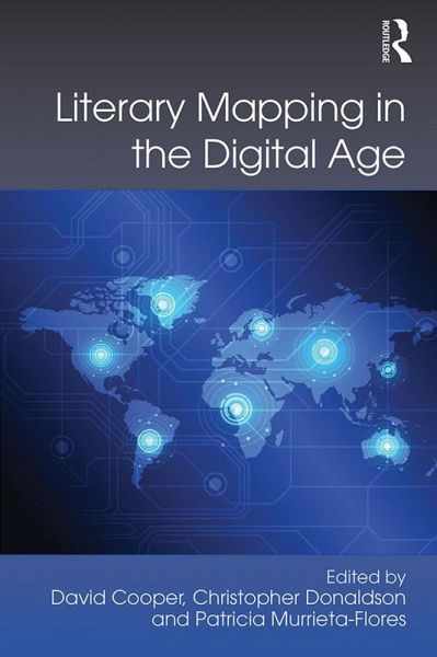 Literary Mapping in the Digital Age (eBook, ePUB) Literary Mapping in the Digital Age (eBook, ePUB)
