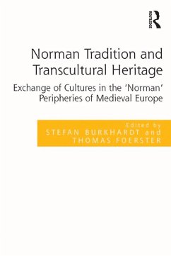 Norman Tradition and Transcultural Heritage (eBook, PDF) - Burkhardt, Stefan; Foerster, Thomas
