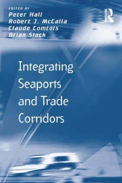 Integrating Seaports and Trade Corridors (eBook, PDF) - McCalla, Robert J.; Slack, Brian