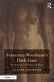 Francesca Woodman's Dark Gaze (eBook, ePUB)