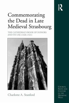 Commemorating the Dead in Late Medieval Strasbourg (eBook, PDF) - Stanford, Charlotte A.