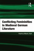 Conflicting Femininities in Medieval German Literature (eBook, PDF)