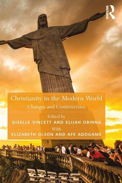 Christianity in the Modern World (eBook, ePUB) - Adogame, Afe; Olson, Elizabeth