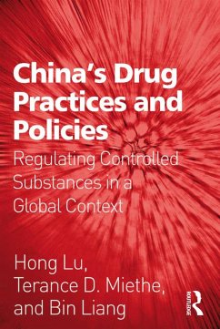 China's Drug Practices and Policies (eBook, ePUB) - Lu, Hong; Miethe, Terance D.; Liang, Bin