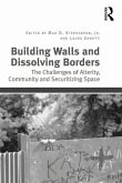 Building Walls and Dissolving Borders (eBook, PDF)