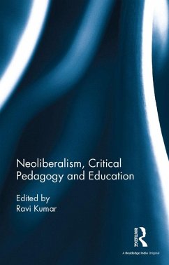 Neoliberalism, Critical Pedagogy and Education (eBook, ePUB)