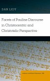 Facets of Pauline Discourse in Christocentric and Christotelic Perspective (eBook, PDF)