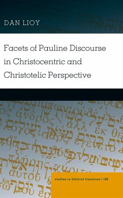 Facets of Pauline Discourse in Christocentric and Christotelic Perspective (eBook, PDF) - Lioy, Dan