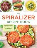 The Spiralizer Recipe Book (eBook, ePUB) The Spiralizer Recipe Book (eBook, ePUB)