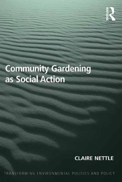 Community Gardening as Social Action (eBook, PDF) - Nettle, Claire