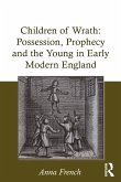Children of Wrath: Possession, Prophecy and the Young in Early Modern England (eBook, ePUB)