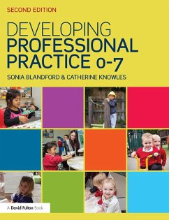 Developing Professional Practice 0-7 (eBook, PDF) - Blandford, Sonia; Knowles, Catherine