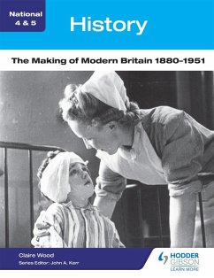 National 4 & 5 History: The Making of Modern Britain 1880-1951 (eBook, ePUB) Cover National 4 & 5 History: The Making of Modern Britain 1880-1951 (eBook, ePUB)