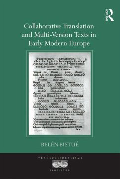 Collaborative Translation and Multi-Version Texts in Early Modern Europe (eBook, ePUB) - Bistué, Belén