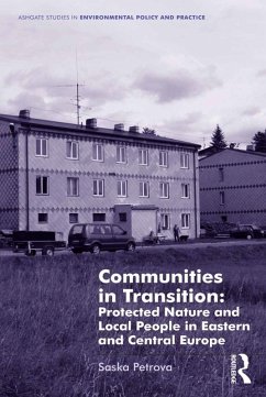 Communities in Transition: Protected Nature and Local People in Eastern and Central Europe (eBook, ePUB) - Petrova, Saska