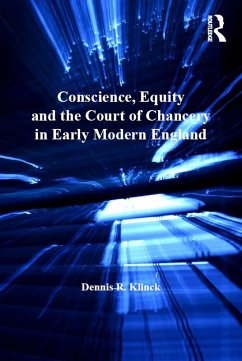 Conscience, Equity and the Court of Chancery in Early Modern England (eBook, PDF) - Klinck, Dennis R.