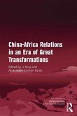 China-Africa Relations in an Era of Great Transformations (eBook, ePUB) China-Africa Relations in an Era of Great Transformations (eBook, ePUB)