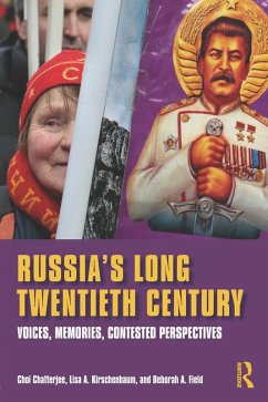 Russia's Long Twentieth Century (eBook, PDF) - Chatterjee, Choi; Kirschenbaum, Lisa A.; Field, Deborah A.