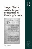 Ansgar, Rimbert and the Forged Foundations of Hamburg-Bremen (eBook, ePUB)