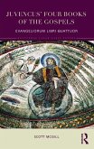 Juvencus' Four Books of the Gospels (eBook, PDF)