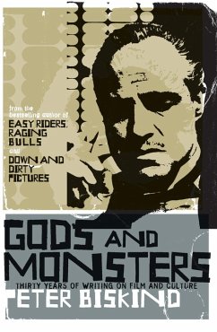 Gods and Monsters (eBook, ePUB) - Biskind, Peter