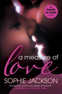 A Measure of Love: A Pound of Flesh Book 3 (eBook, ePUB) - Jackson, Sophie