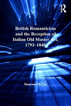 British Romanticism and the Reception of Italian Old Master Art, 1793-1840 (eBook, ePUB) - Mccue, Maureen