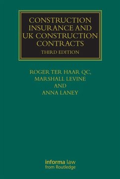 Construction Insurance and UK Construction Contracts (eBook, ePUB) - Ter Haar, Roger; Laney, Anna; Levine, Marshall