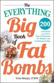 The Everything Big Book of Fat Bombs (eBook, ePUB) The Everything Big Book of Fat Bombs (eBook, ePUB)